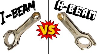 H Beam vs. I Beam CONNECTING RODS