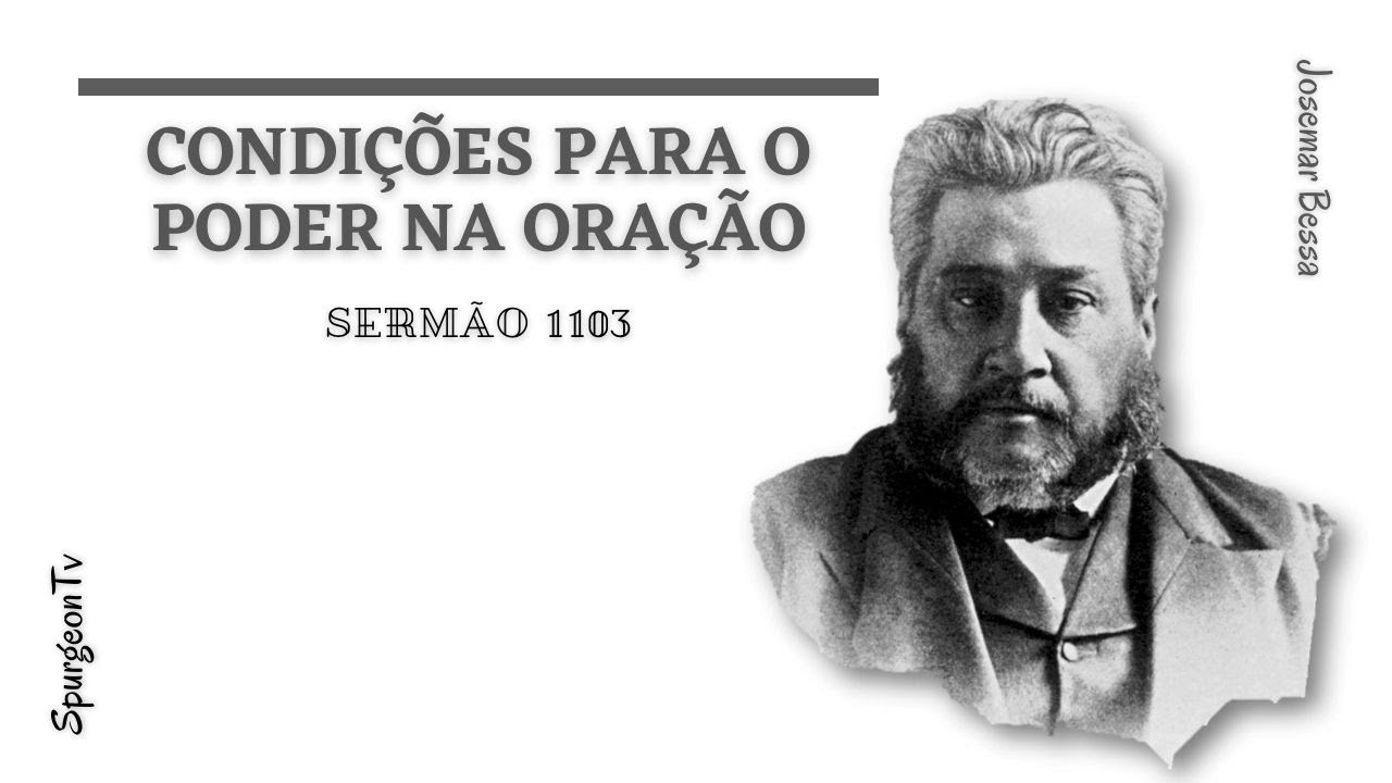 Condições para o poder na Oração | Sermão n° 1103 | C. H. Spurgeon (1834 - 1892)