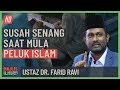 Ustaz Dr. Farid Ravi - Susah Senang Saat Mula Peluk Islam