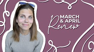 March and April Review