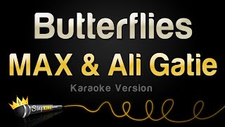 MAX & Ali Gatie - Butterflies (Karaoke Version)