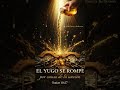 la uncion que pudre el yugo