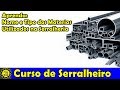 Curso de Serralheiro 11 / Nomes dos Materiais Utilizados na Serralheria / Curso de Serralheria