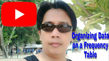 Organizing Data in a Frequency Distribution Table