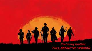 Red Dead Redemption 2 Soundtrack - You're my brother FULL DEFINITIVE Version [HQ]