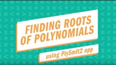 Finding Roots of Polynomials With the TI-84 Plus CE Graphing Calculator Using the PLySmlt2 App