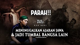 💥SEMUA KETURUNAN JAWA HARUS DENGAR INI - GUS HADI