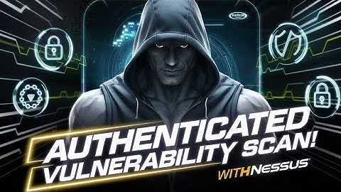 Performing an Authenticated Vulnerability Scan with Nessus