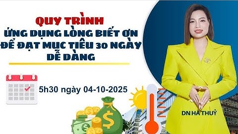 QUY TRÌNH ỨNG DỤNG LÒNG BIẾT ƠN ĐỂ ĐẠT MỤC TIÊU 30 NGÀY DỄ DÀNG #nguyễnthịphứcofficial #viralvideo