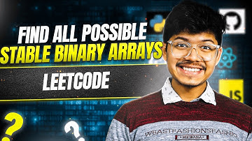 3130 & 3129 Find All Possible Stable Binary Arrays II | DP | Prefix Sums | Sliding Window