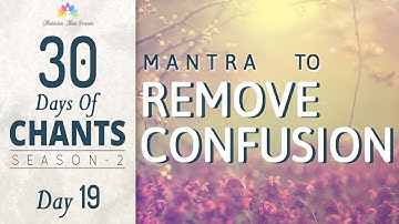 Mantra to Remove Confusion | Jehi Vidhi Hoye Naath | 30 Days of Chants S2 - DAY 19