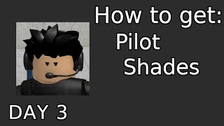 Ended How To Get Pilot Shades Operative Difficulty, Solowith Team Entry Point Day 3