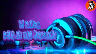 Dj Samsul - Setan Apa Yang Merasukimu
