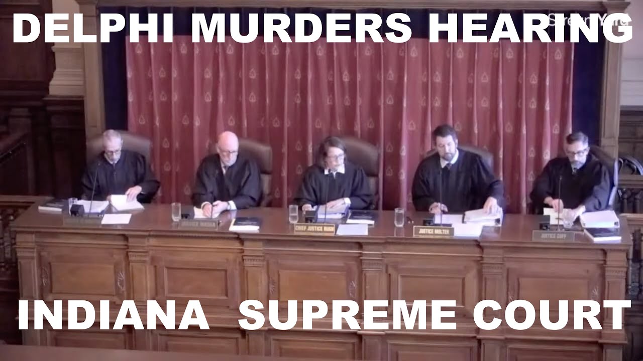 Full Hearing: Indiana Supreme Court / Richard Allen #DelphiMurders ...