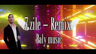❌️7ZILE-REMIX / Baly❌️🆕️🆕️🆕️-  HIT 
