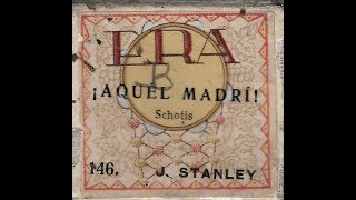 ¡Aquel Madri! Schotis de J. Stanley en Pianola desde Viedma, Argentina, por Horacio E. Asborno
