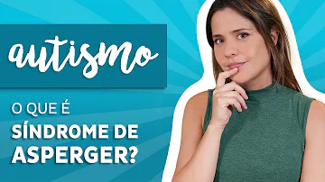Como trabalhar com uma criança com Síndrome de Asperger?