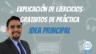 Explicación ejercicios IDEA PRINCIPAL || UDG, EXANI II, UNAM, IPN, UAM, BUAP