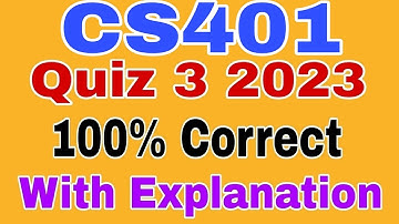 CS401 Quiz 3 Spring 2023 ||Cs401 quiz 3 2023
