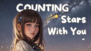 Counting Stars With You ✨ Best romantic song 2024 ( Lyrics )