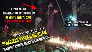 🔴 Penarikan Paksa Ilmu Hitam Penganut Kuyang Badan Keluar Api Ki Suryo Sao, X Beda Alam Official