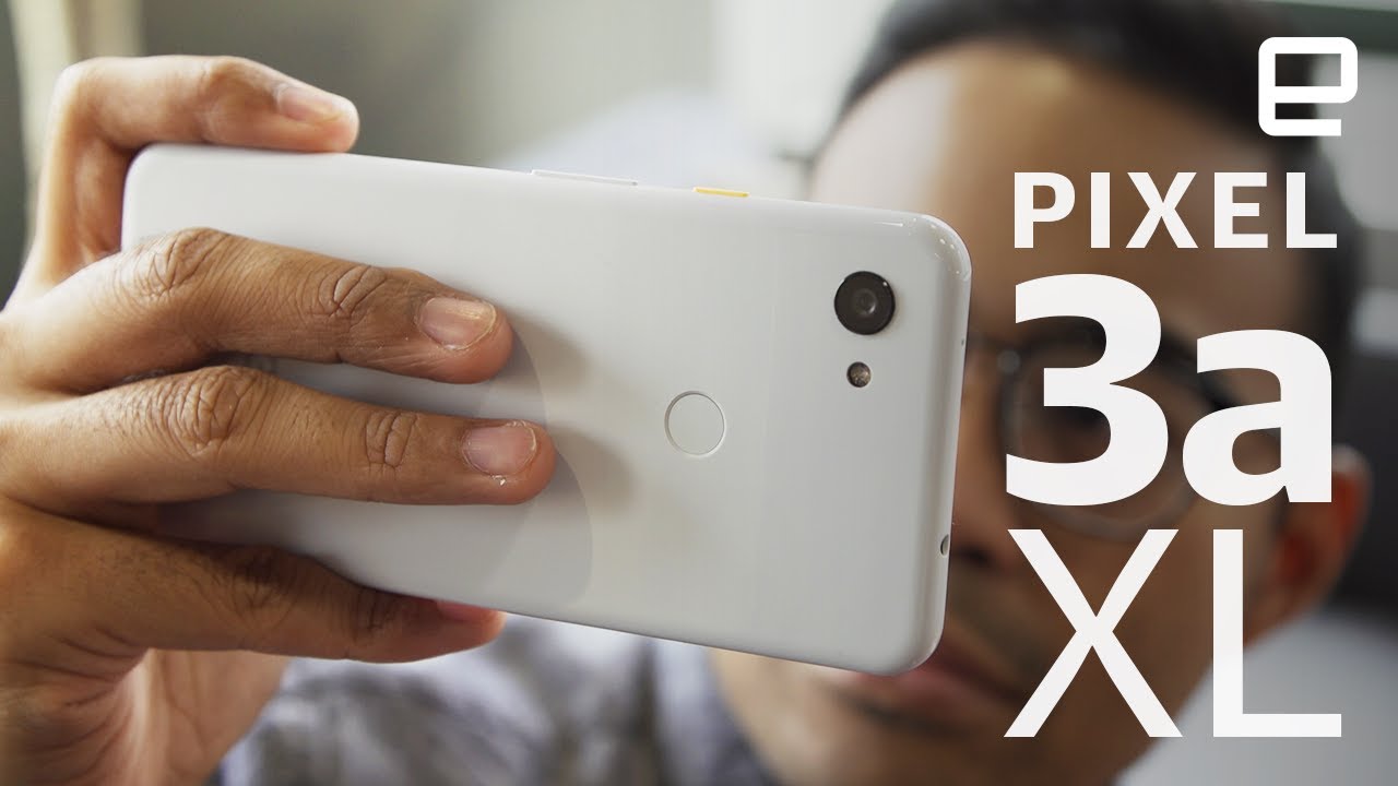 Google Pixel 3a XL: Greater than the sum of its parts - Engadget