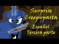 Surprise Creepypasta  - Tercera Parte