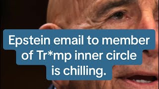 Epstein email to member of Trump inner circle is chilling. 
