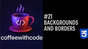 #21 CSS Backgrounds & Borders Explained in Hindi | Web Development Course