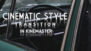 cinematic split transition in kinemaster | kinemaster totorials.