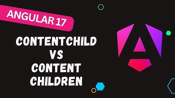 23. Unveiling the Hidden Power: Understanding contentChild vs contentChildren - #Angular17