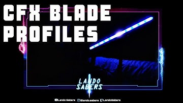 Crystal Focus 10 (CFX) Blade Profiles (Neopixel Lightsaber)
