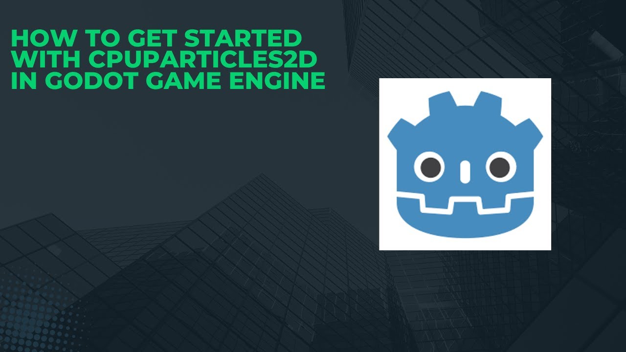 How to Get Started with CPUParticles2D in Godot Game Engine - YouTube