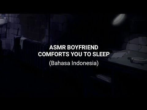 [ASMR] Nemenin Kamu Tidur || Boyfriend Comforts You