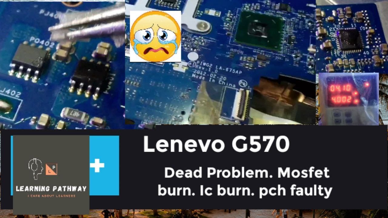 II Lenevo - G570 . ( LA -675AP ) Dead problem . mosfet , ic burn , pch ...