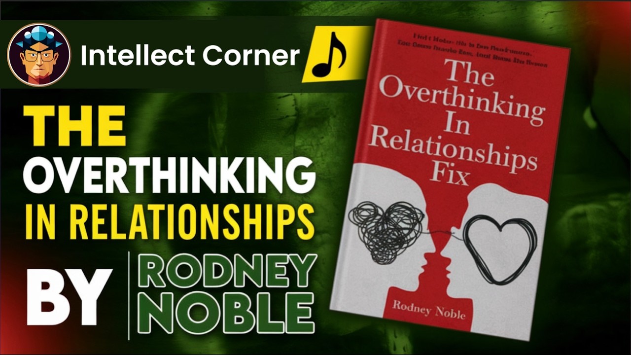 The Overthinking In Relationships Fix by Rodney Noble