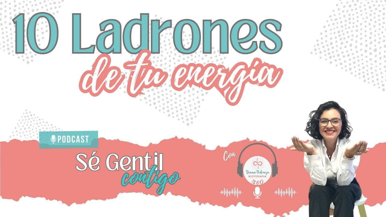 ep-39-los-10-ladrones-de-tu-energ-a-youtube