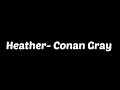 Heather- Conan Gray (Lyrics) 🎵