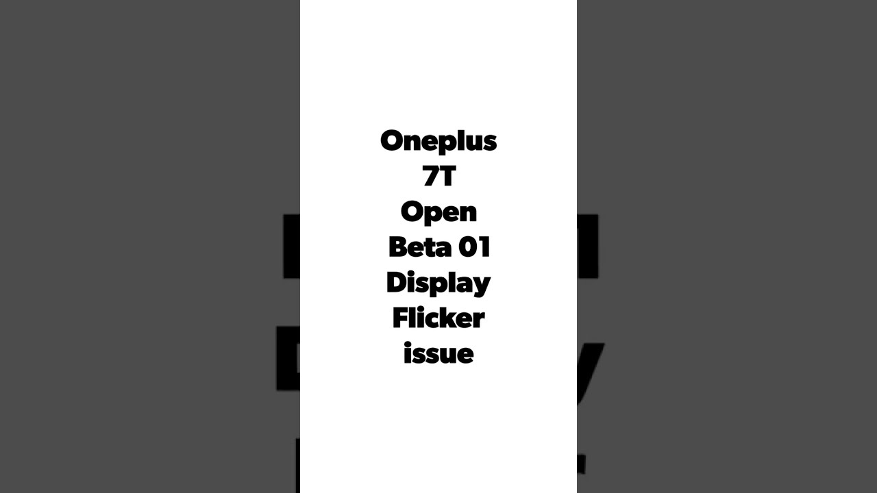 Oneplus 7T Open beta 01 (Android 11) Display flicker issue