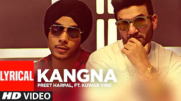 Preet Harpal: Kangna (Full Lyrical Video) Kuwar Virk | Punjabi Songs | T-Series Apna Punjab