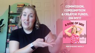 commission, consumption & creator funds, oh my!!!