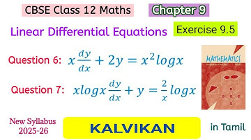 Class 12 Maths Ch 9 Linear Differential Equations Exercise 9.5 Question 6, 7 in Tamil by Kalvikan 