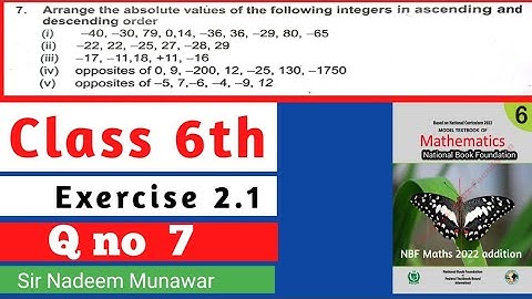 Class 6 Exercise 2.1 Q no 7 NBF Maths Ex 2.1 ARRANGE THE ABSOLUTE VALUES IN ASCENDING & DESCENDING