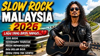 LATEST 2026 MALAYSIAN SLOW ROCK ALBUM 🎸 Collection of Sad Songs That Make You Cry