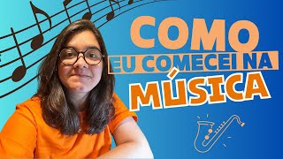 COMO EU COMECEI NA MÚSICA?