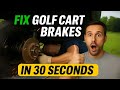Golf Cart Brakes Too Loose? Fix It in 30 Seconds!