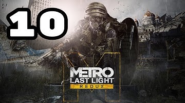 Metro Last Light Redux Walkthrough Gameplay - Part 10 (No Commentary)