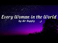 Every Woman in the World by Air Supply (Lyrics)