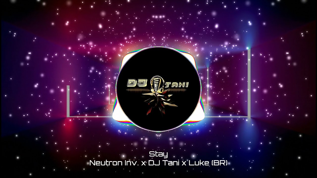 Neutron Inv. x DJ Tani x Luke (BR) - Stay [Official Visualizer]