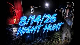 8/14/26 Night Hunt | Pup Training, Big Trees & Laughs